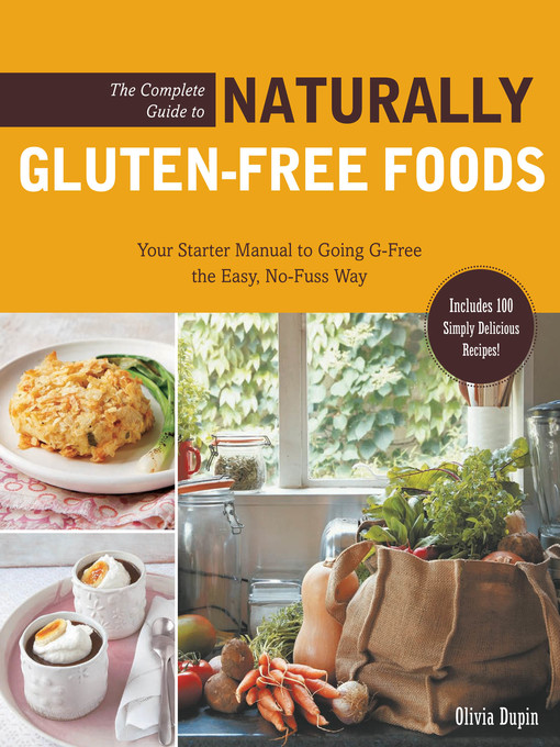 Title details for The Complete Guide to Naturally Gluten-Free Foods by Olivia Dupin - Wait list